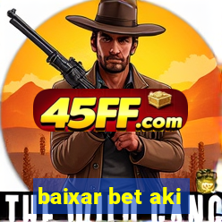 baixar bet aki